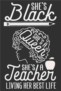 She's Black She's A Queen She's A Teacher Living Her Best Life
