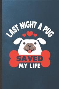 Last Night a Pug Saved My Life