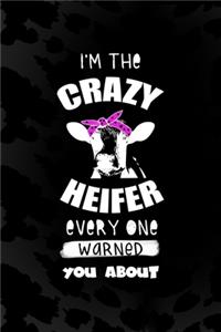 I'm The Crazy Heifer Every One Warned You About