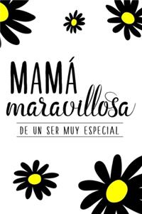 Mamá maravillosa de un ser muy especial (Spanish Edition)