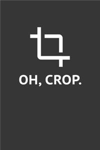 Oh Crop Notebook