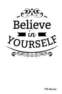 Believe In Yourself