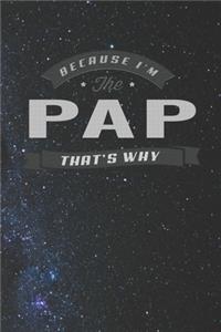 Because I'm The Pap That's Why