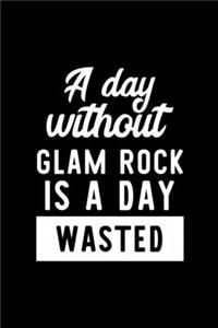 A Day Without Glam Rock Is A Day Wasted