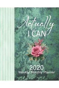 2020 Weekly/Monthly Planner Actually I Can