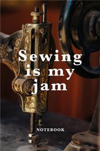 Sewing Is My Jam Notebook