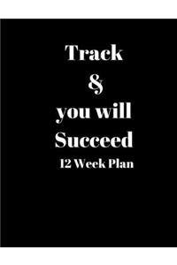 Track & you will Succeed 12 Week Plan