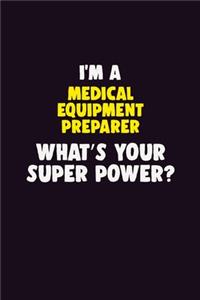 I'M A Medical Equipment Preparer, What's Your Super Power?