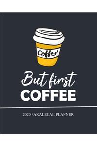 But first Coffee, Paralegal Planner, 2020