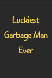 Luckiest Garbage Man Ever