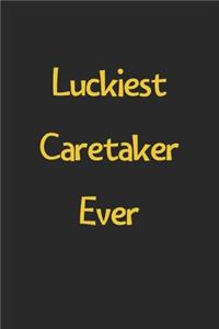 Luckiest Caretaker Ever