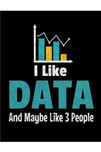 I Like Data And Maybe Like 3 People