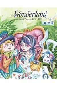 Wonderland Academic Planner 2018 - 2019: School Planner 8 X 10 Alice Wonderland Academic Planner