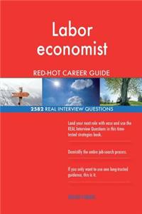 Labor economist RED-HOT Career Guide; 2582 REAL Interview Questions