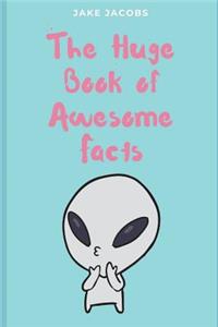 Huge Book of Awesome Facts