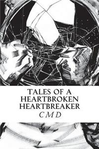 Tales of a Heartbroken Heartbreaker