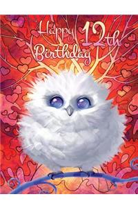 Happy 12th Birthday: Cute Fantasy Owl Discreet Internet Website Password Organizer, Birthday Gifts for 12 Year Old Boys or Girls, Kids, Tweens, Son or Daughter, Grandson or Granddaughter, Best Friend, Large Print Book, Size 8 1/2 X 11