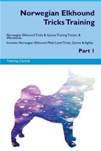 Norwegian Elkhound Tricks Training Norwegian Elkhound Tricks & Games Training Tracker & Workbook. Includes