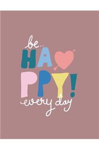 Be happy everyday