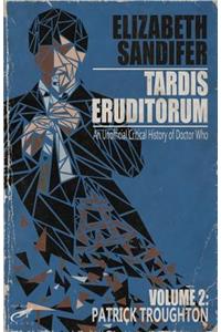 TARDIS Eruditorum - An Unauthorized Critical History of Doctor Who Volume 2