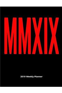 MMXIX a 2019 Weekly Planner One Week Per Page Agenda Organizer: A 12 Month Appointments Diary with Space for Notes