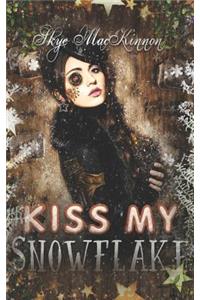 Kiss My Snowflake