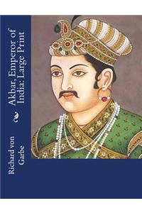 Akbar, Emperor of India