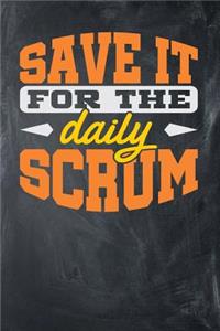 Save it for the Daily Scrum