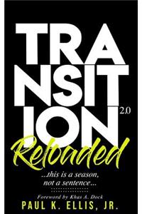 Transition 2.0 Reloaded