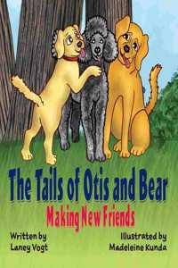 Tails of Otis and Bear, Making New Friends