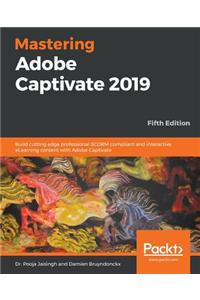 Mastering Adobe Captivate 2019 - Fifth Edition