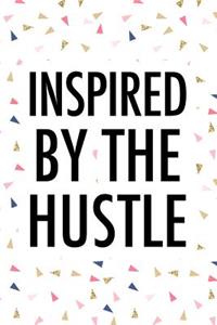 Inspired by the Hustle