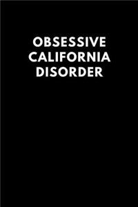 Obsessive California Disorder