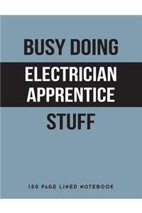 Busy Doing Electrician Apprentice Stuff