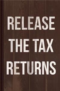 Release the Tax Returns Journal Notebook: Blank Lined Ruled for Writing 6x9 110 Pages