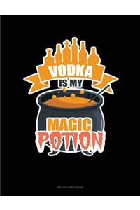 Vodka Is My Magic Potion: Unruled Composition Book