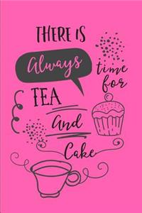 There Is Always Time for Tea and Cake