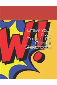 Draw Your Own Comics: An Artist's Sketchbook