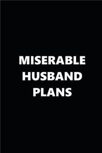 2019 Weekly Planner Funny Theme Miserable Husband Plans Black White 134 Pages