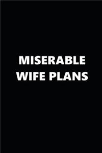 2019 Daily Planner Funny Theme Miserable Wife Plans Black White 384 Pages