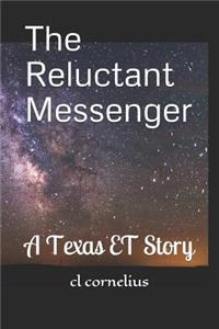 The Reluctant Messenger: A Texas Et Story