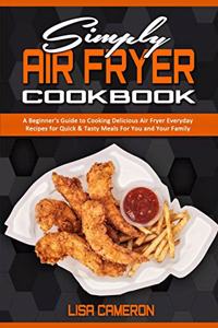 Simply Air Fryer Cookbook