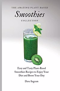 Amazing Plant-Based Smoothies Collection