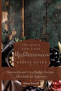 Quick and Easy Mediterranean Recipe Guide