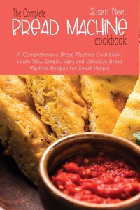 The Complete Bread Machine Cookbook