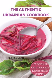 The Authentic Ukrainian Cookbook