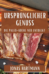 Ursprünglicher Genuss