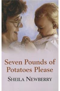 Seven Pounds of Potatoes Please