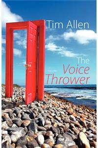 The Voice Thrower