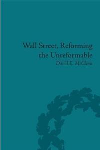 Wall Street, Reforming the Unreformable